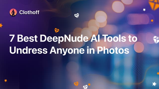 7 Best DeepNude AI Tools to Undress Anyone in Photos